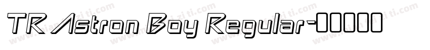 TR Astron Boy Regular字体转换